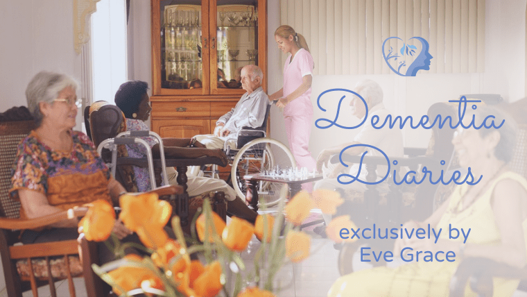 Dementia Diaries by Eve Grace