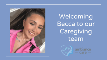 Becca has joined the Ambiance Care team