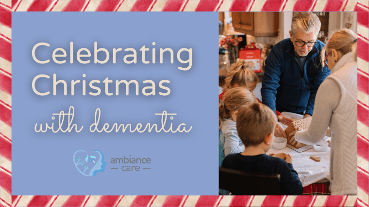 Celebrating Christmas with dementia - tips and guides