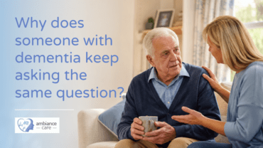 why does someone with dementia keep repeating the same question?
